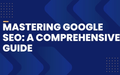 Mastering Google SEO: A Comprehensive Guide