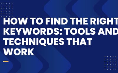 How to Find the Right Keywords: Tools and Techniques That Work